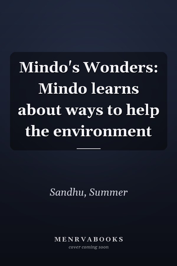 Mindo's Wonders: Mindo learns about ways to help the environment