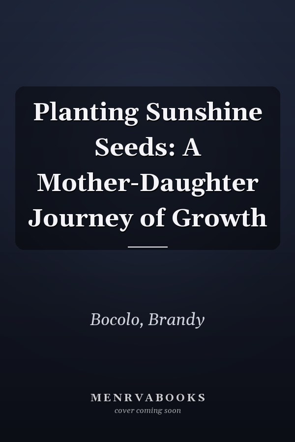 Planting Sunshine Seeds: A Mother-Daughter Journey of Growth