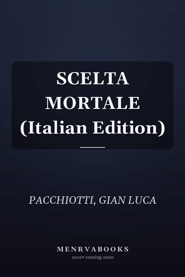 SCELTA MORTALE (Italian Edition)