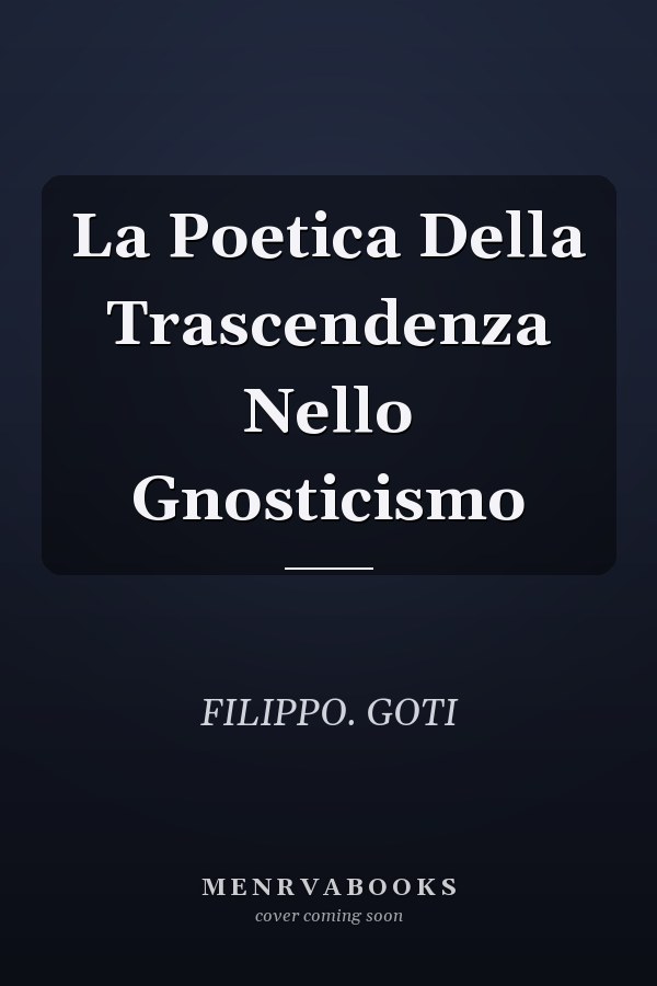 La Poetica Della Trascendenza Nello Gnosticismo