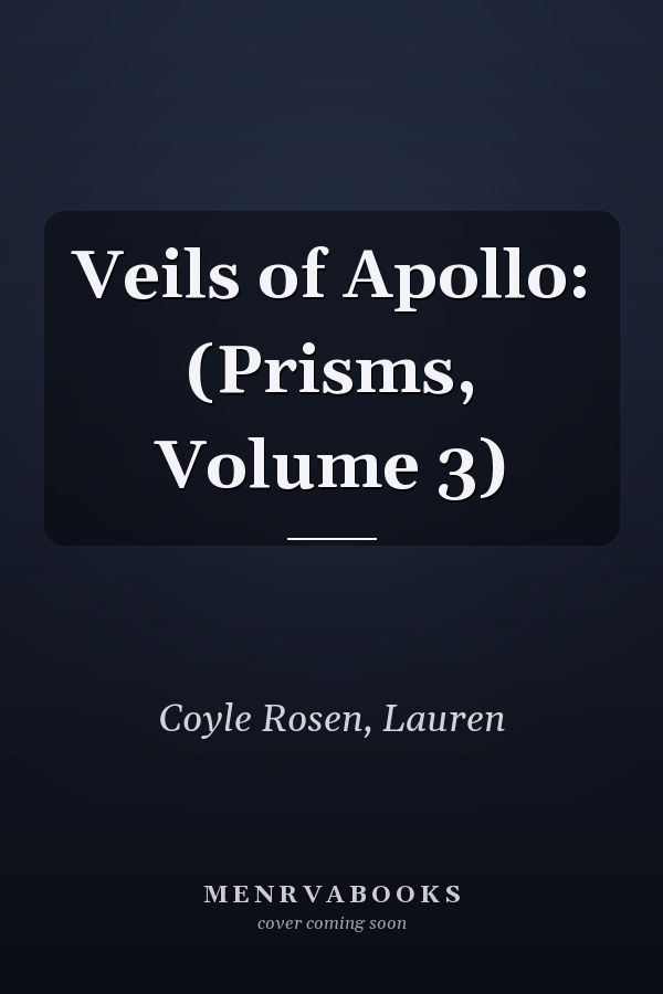 Veils of Apollo: (Prisms, Volume 3)