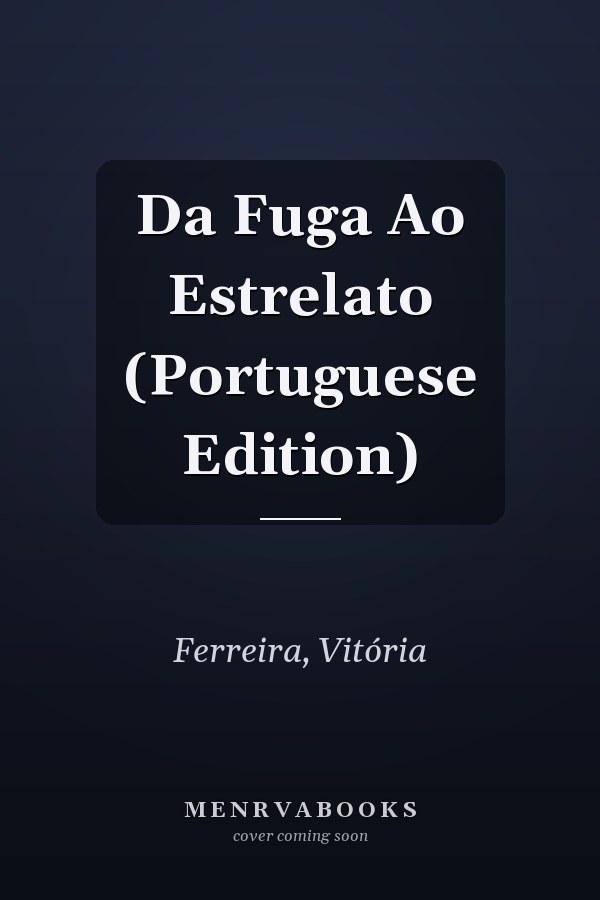 Da Fuga Ao Estrelato (Portuguese Edition)