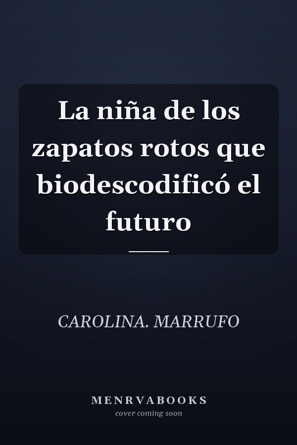 La niña de los zapatos rotos que biodescodificó el futuro