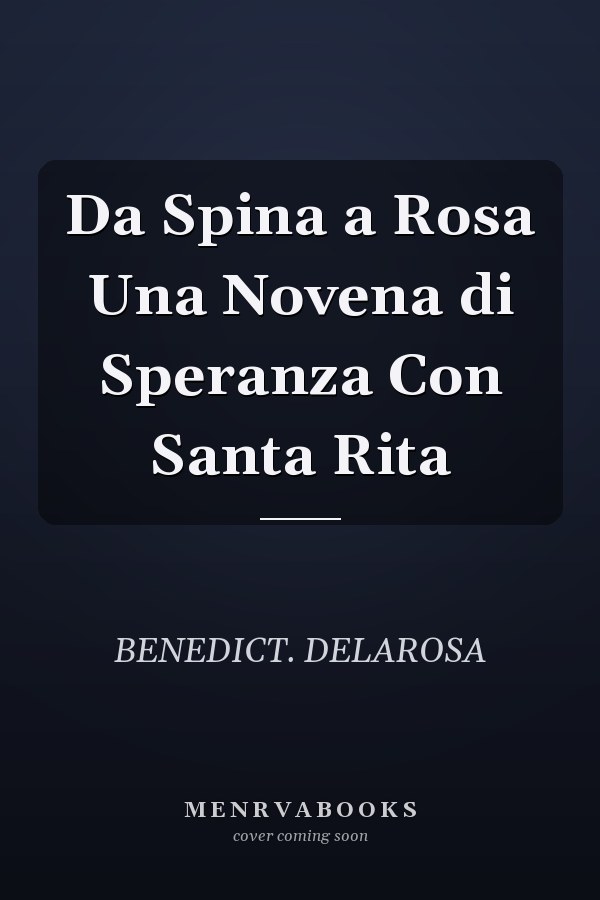 Da Spina a Rosa Una Novena di Speranza Con Santa Rita