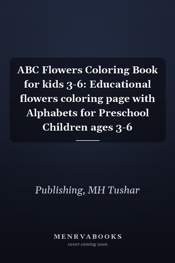 ABC Flowers Coloring Book for kids 3-6: Educational flowers coloring page with Alphabets for Preschool Children ages 3-6