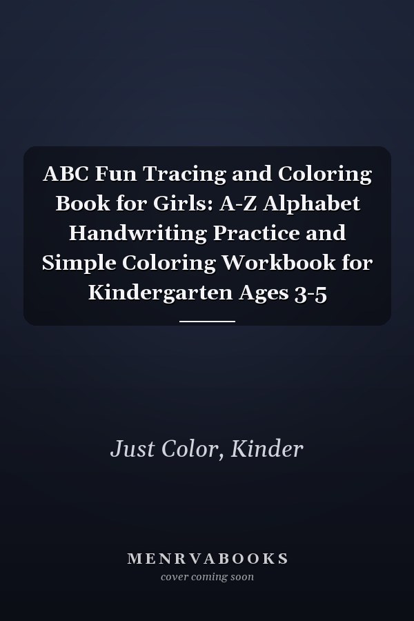 ABC Fun Tracing and Coloring Book for Girls: A-Z Alphabet Handwriting Practice and Simple Coloring Workbook for Kindergarten Ages 3-5