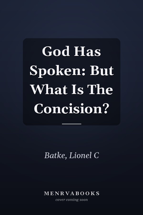 God Has Spoken: But What Is The Concision?