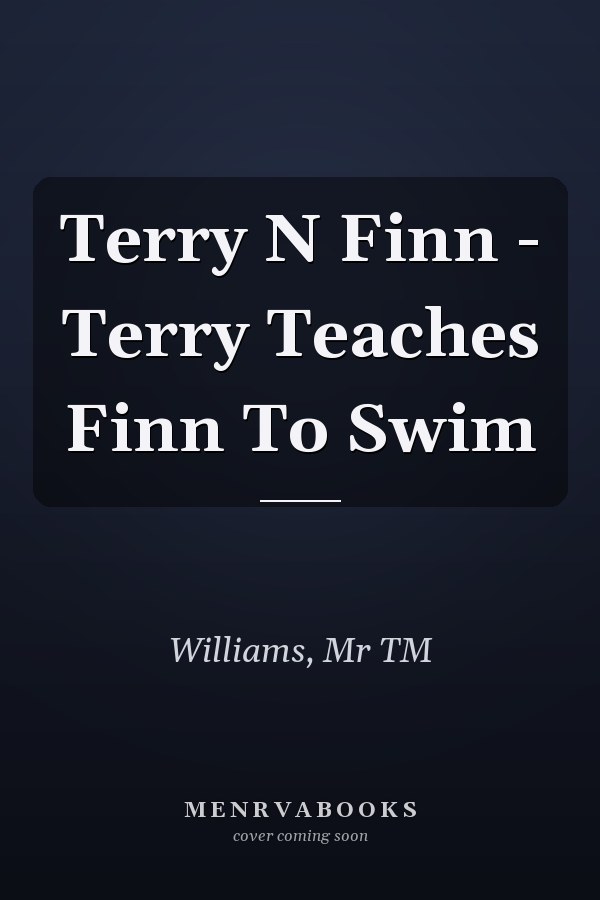 Terry N Finn - Terry Teaches Finn To Swim
