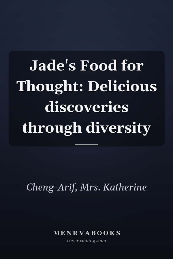 Jade's Food for Thought: Delicious discoveries through diversity