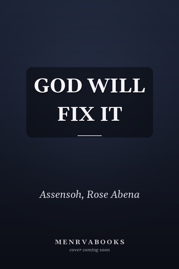 GOD WILL FIX IT