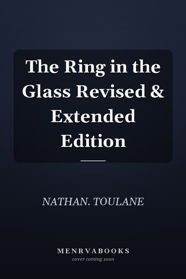 The Ring in the Glass Revised & Extended Edition