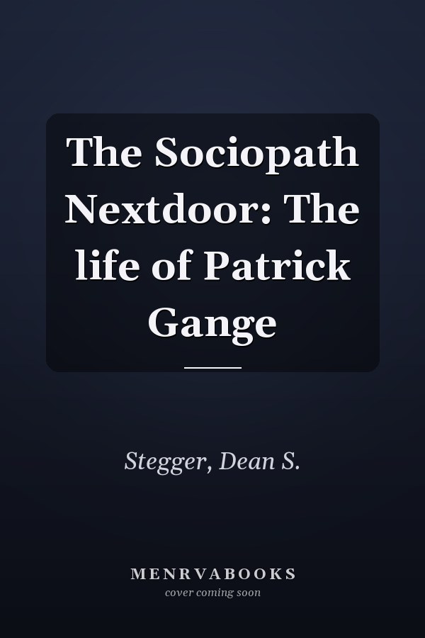 The Sociopath Nextdoor: The life of Patrick Gange