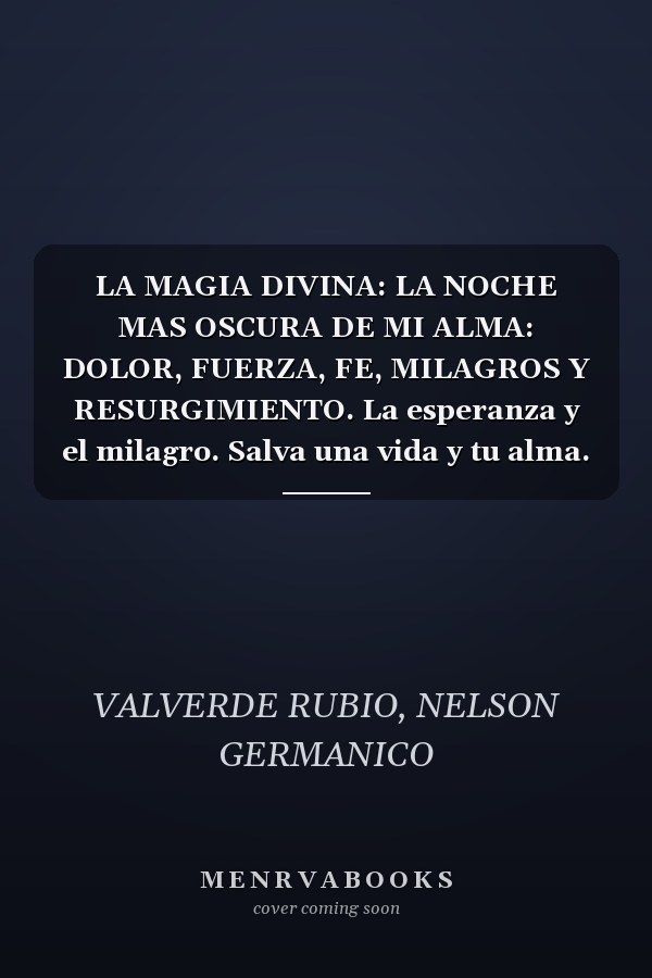 LA MAGIA DIVINA: LA NOCHE MAS OSCURA DE MI ALMA: DOLOR, FUERZA, FE, MILAGROS Y RESURGIMIENTO. La esperanza y el milagro. Salva una vida y tu alma. (Spanish Edition)