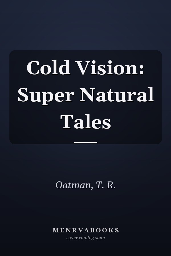 Cold Vision: Super Natural Tales