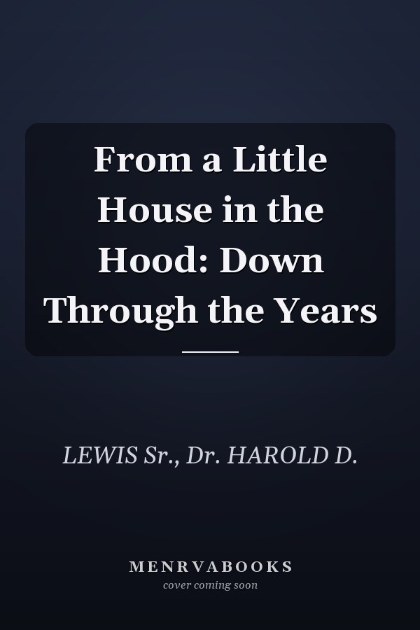 From a Little House in the Hood: Down Through the Years