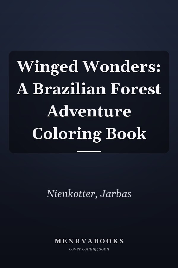Winged Wonders: A Brazilian Forest Adventure Coloring Book