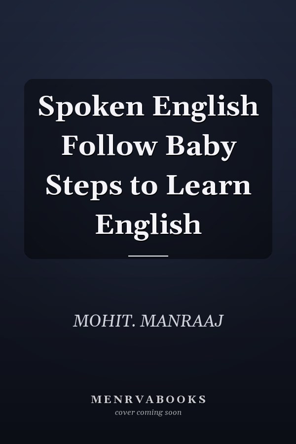 Spoken English Follow Baby Steps to Learn English