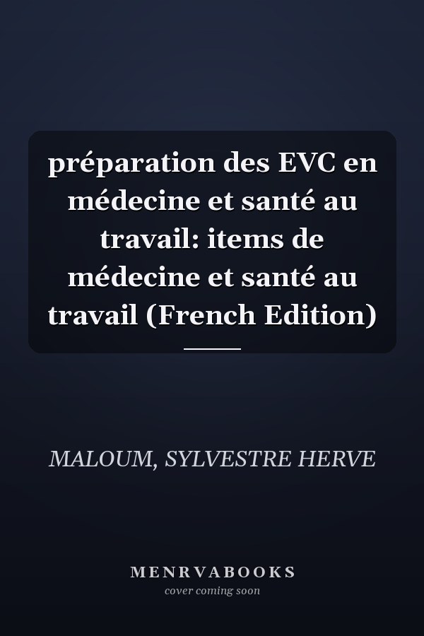 préparation des EVC en médecine et santé au travail: items de médecine et santé au travail (French Edition)
