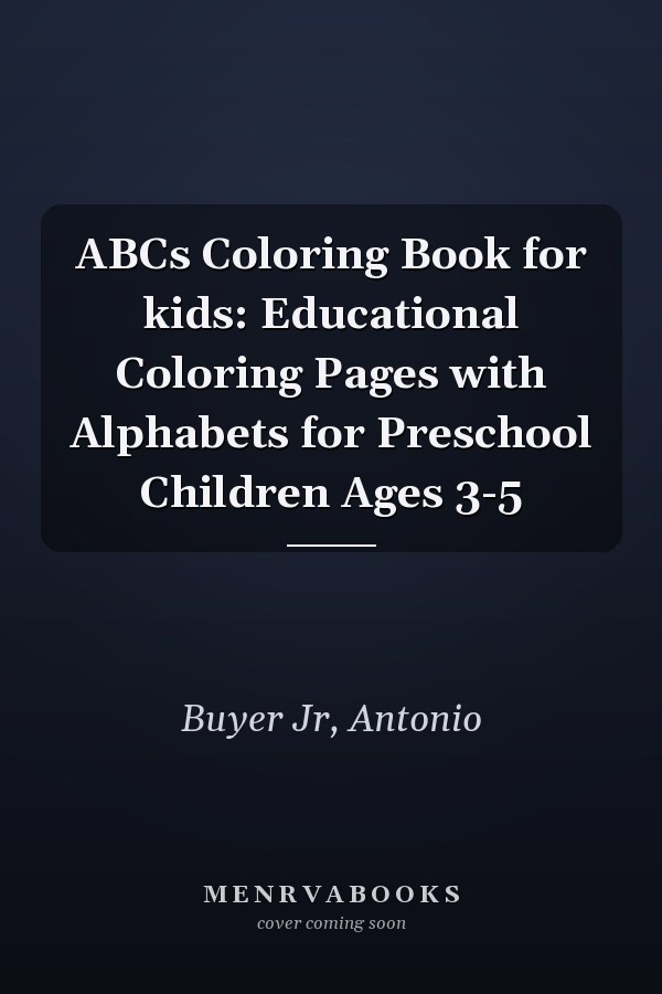ABCs Coloring Book for kids: Educational Coloring Pages with Alphabets for Preschool Children Ages 3-5