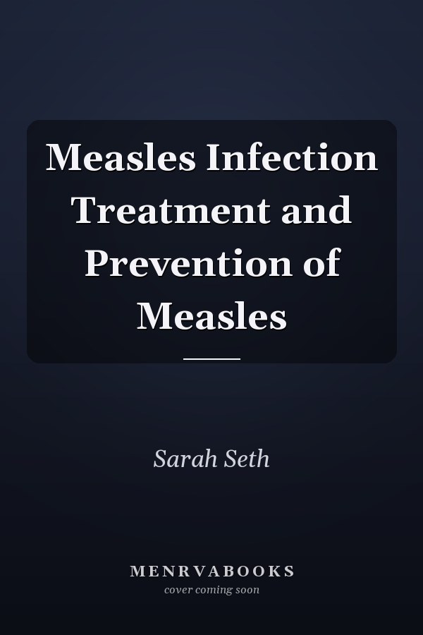 Measles Infection Treatment and Prevention of Measles