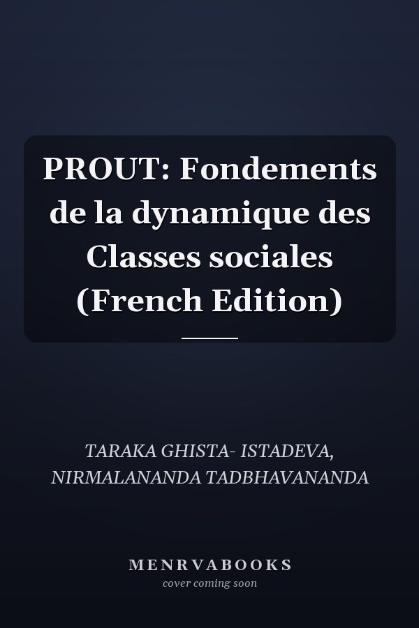 PROUT: Fondements de la dynamique des Classes sociales (French Edition)