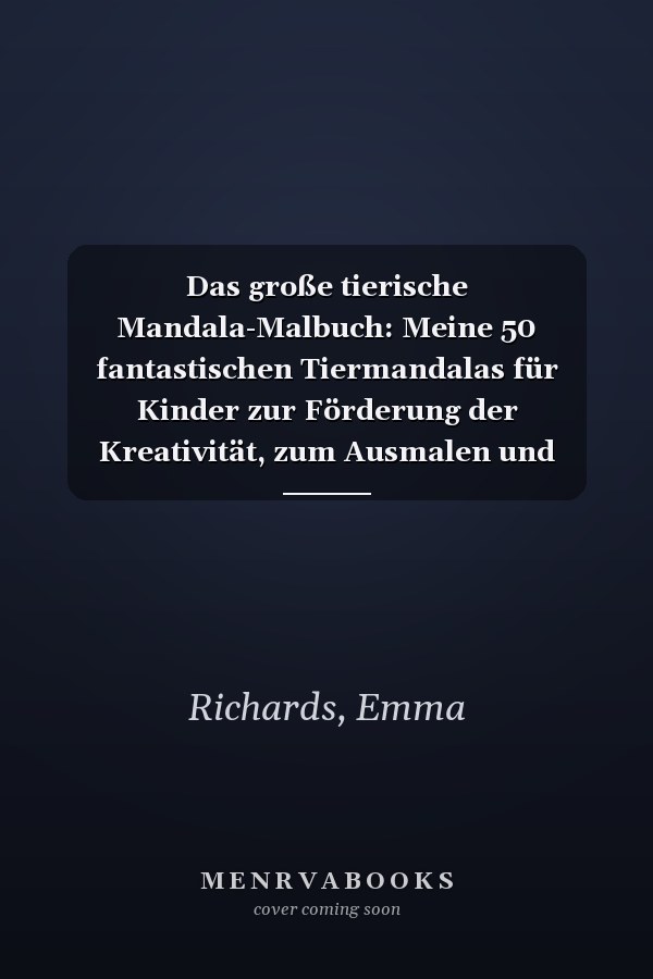 Das große tierische Mandala-Malbuch: Meine 50 fantastischen Tiermandalas für Kinder zur Förderung der Kreativität, zum Ausmalen und Entspannen (German Edition)