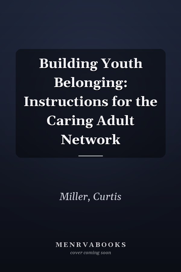 Building Youth Belonging: Instructions for the Caring Adult Network