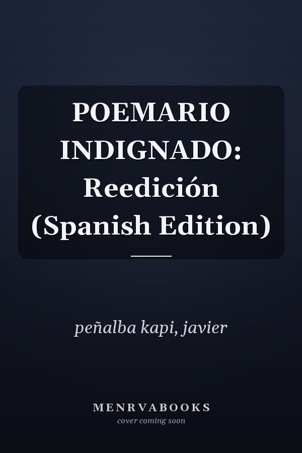 POEMARIO INDIGNADO: Reedición (Spanish Edition)