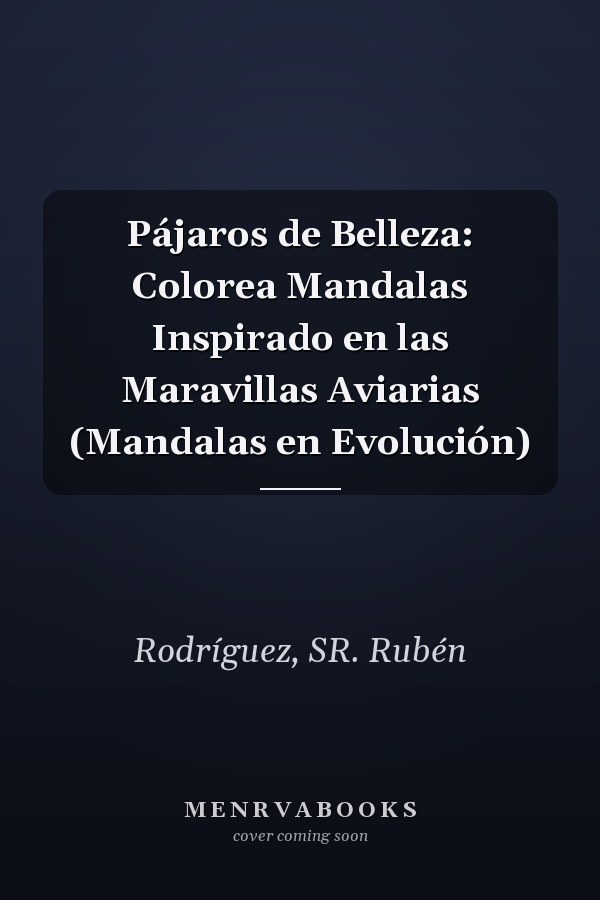 Pájaros de Belleza: Colorea Mandalas Inspirado en las Maravillas Aviarias (Mandalas en Evolución)