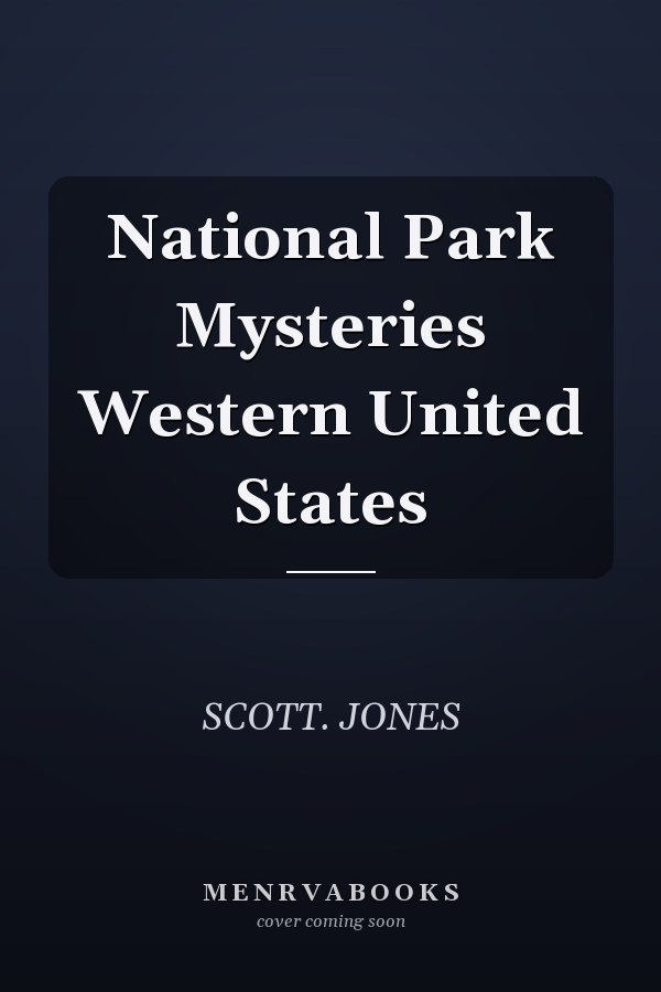 National Park Mysteries Western United States