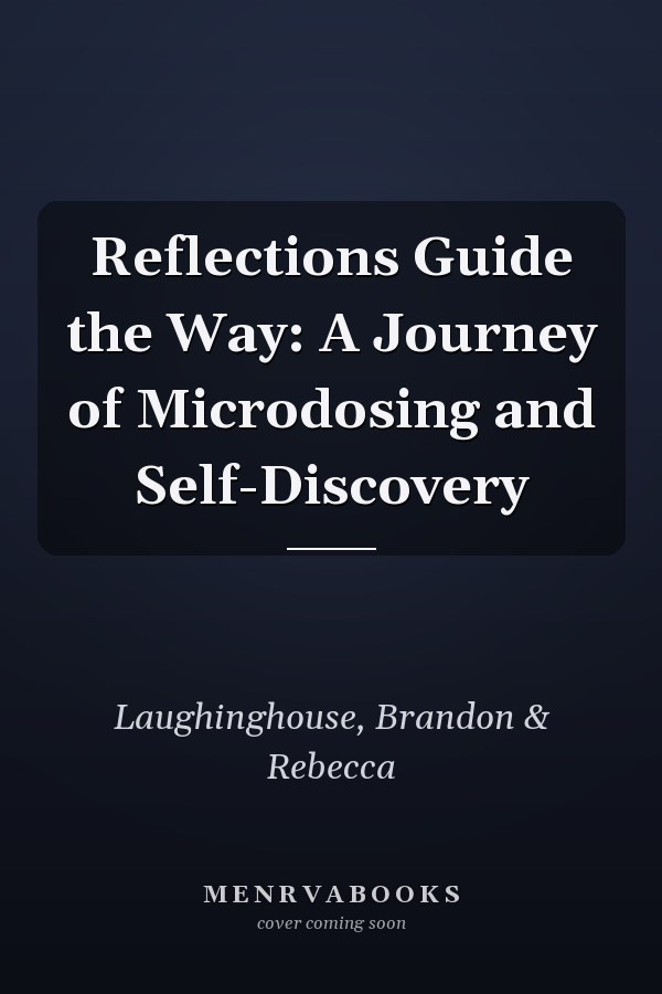 Reflections Guide the Way: A Journey of Microdosing and Self-Discovery