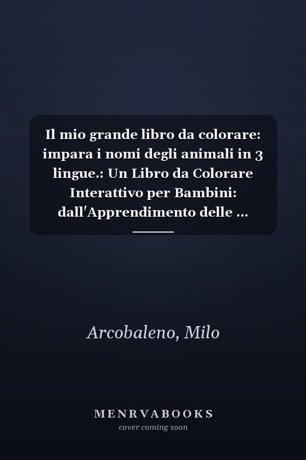 Il mio grande libro da colorare: impara i nomi degli animali in 3 lingue.: Un Libro da Colorare Interattivo per Bambini: dall'Apprendimento delle ... Copertina flessibile. (Italian Edition)