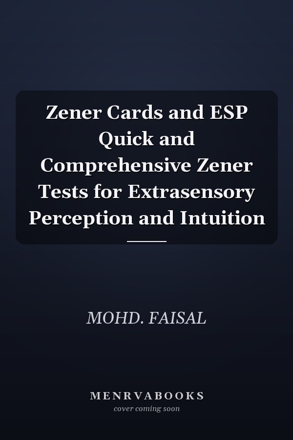 Zener Cards and ESP Quick and Comprehensive Zener Tests for Extrasensory Perception and Intuition