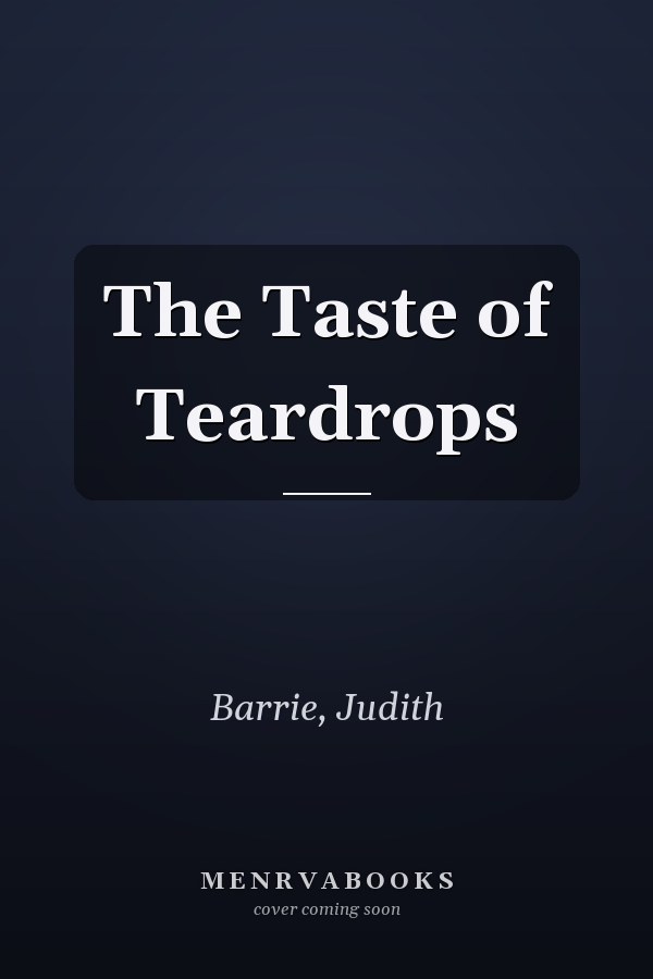 The Taste of Teardrops