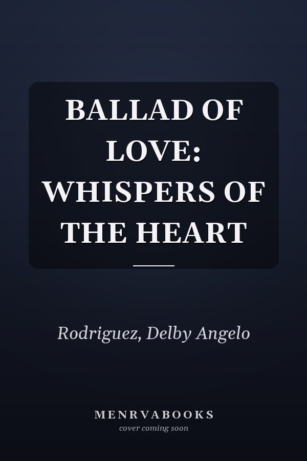 BALLAD OF LOVE: WHISPERS OF THE HEART
