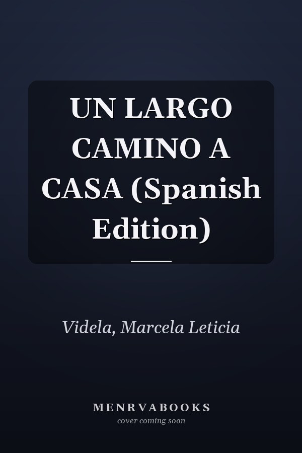 UN LARGO CAMINO A CASA (Spanish Edition)