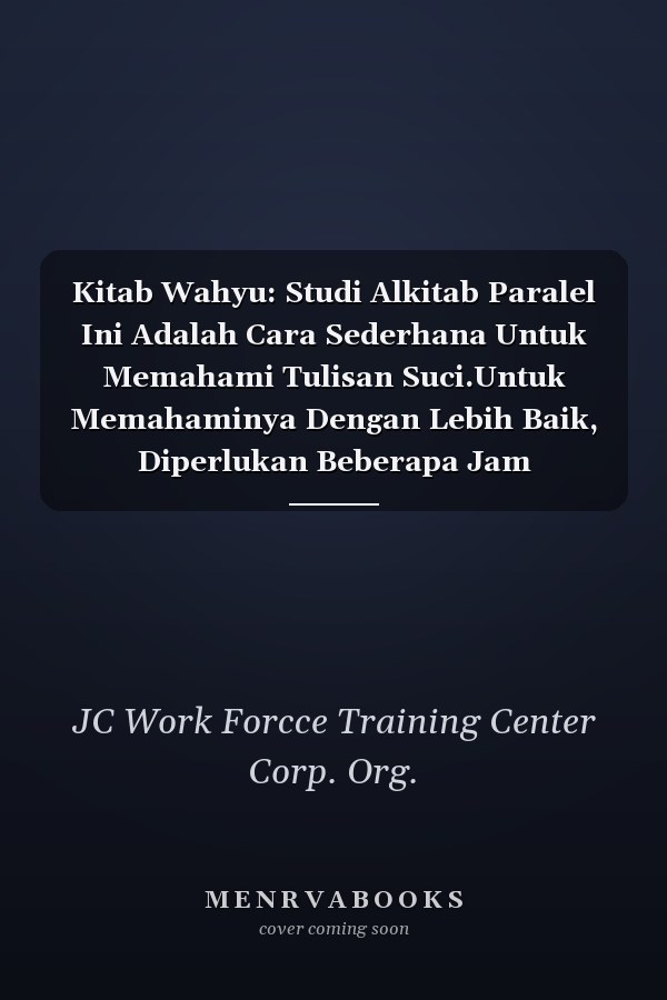 Kitab Wahyu: Studi Alkitab Paralel Ini Adalah Cara Sederhana Untuk Memahami Tulisan Suci.Untuk Memahaminya Dengan Lebih Baik, Diperlukan Beberapa Jam Pembelajaran Untuk Mendapatkan Tulisan Suci Ini Dengan Semua Referensi Pembelajaran Yang Mungkin