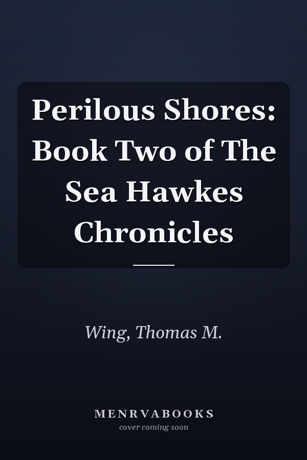 Perilous Shores: Book Two of The Sea Hawkes Chronicles