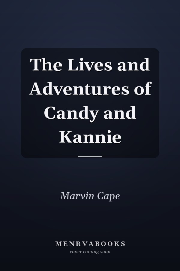 The Lives and Adventures of Candy and Kannie