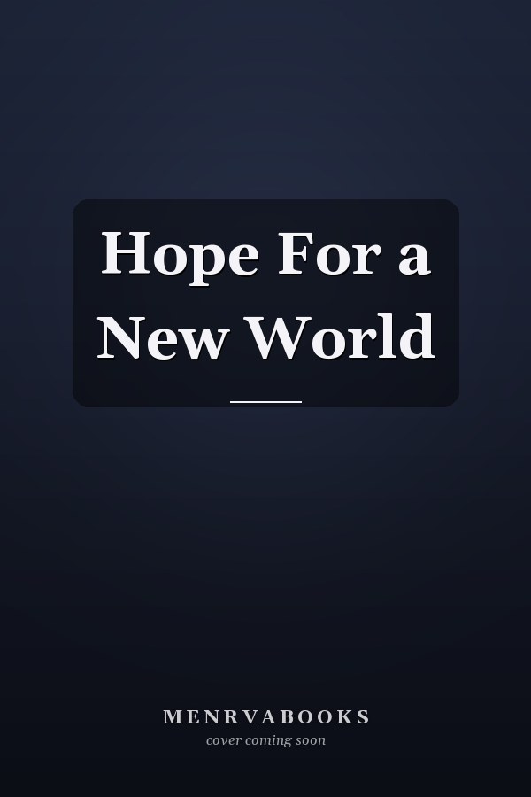 Hope For a New World