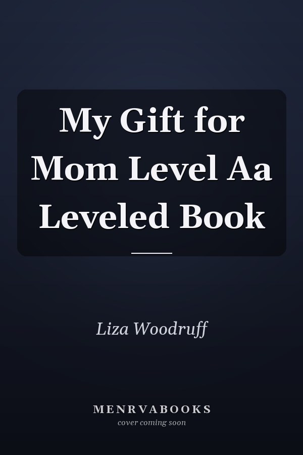 My Gift for Mom Level Aa Leveled Book
