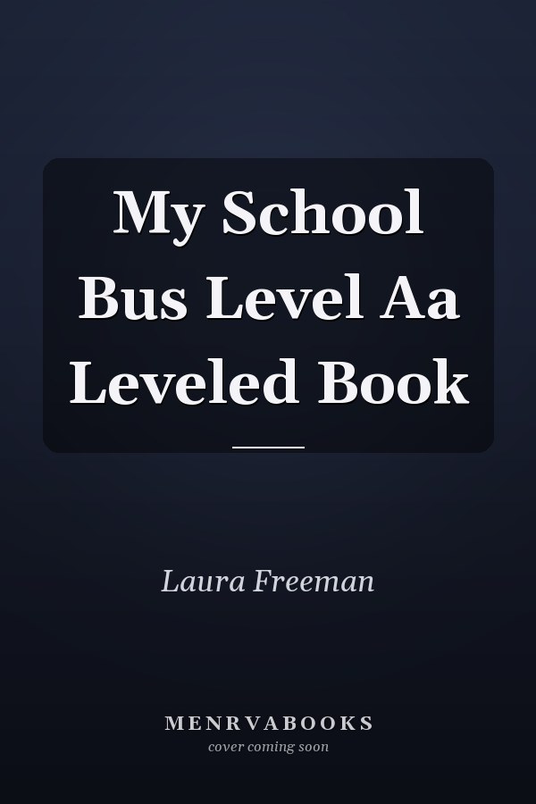 My School Bus Level Aa Leveled Book