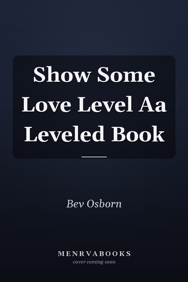 Show Some Love Level Aa Leveled Book