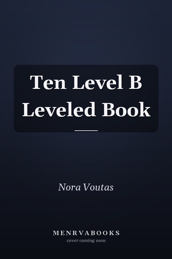 Ten Level B Leveled Book