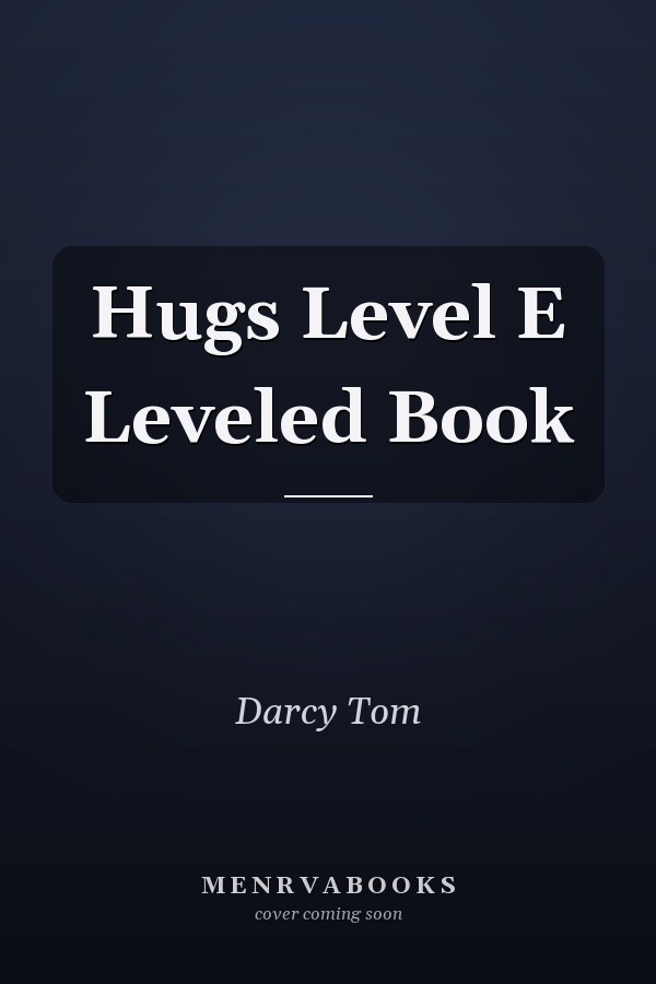 Hugs Level E Leveled Book