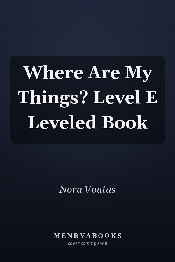 Where Are My Things? Level E Leveled Book