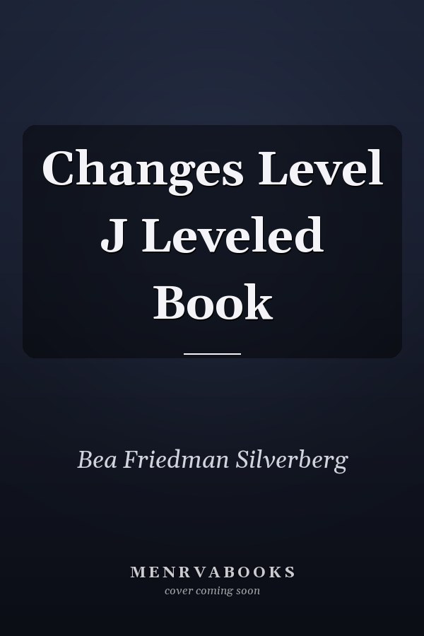 Changes Level J Leveled Book