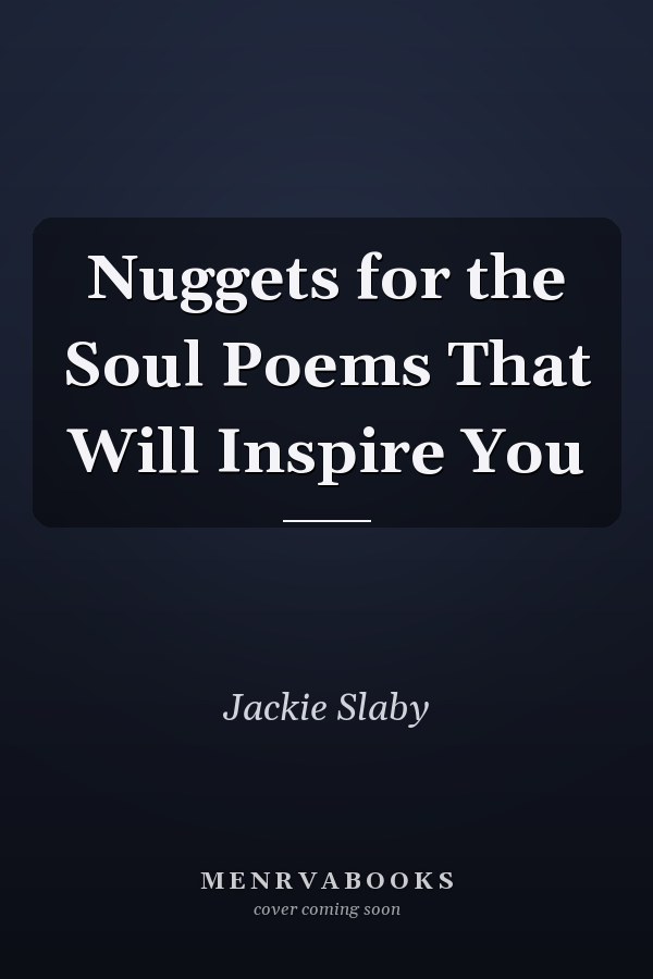 Nuggets for the Soul Poems That Will Inspire You
