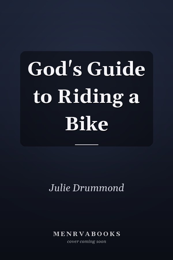 God's Guide to Riding a Bike