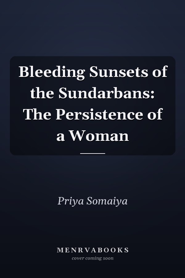 Bleeding Sunsets of the Sundarbans: The Persistence of a Woman